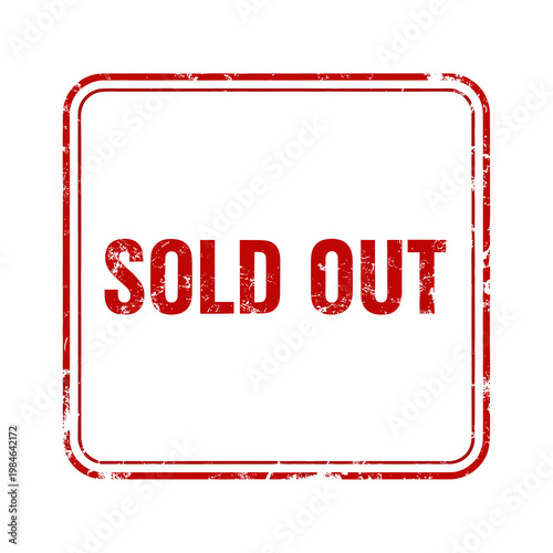 Sold out stamp label red grunge style, product unavailable rubber stamp, retail shortage warning concept