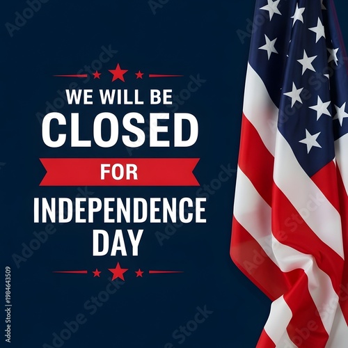 Business closure announcement for independence day with american flag