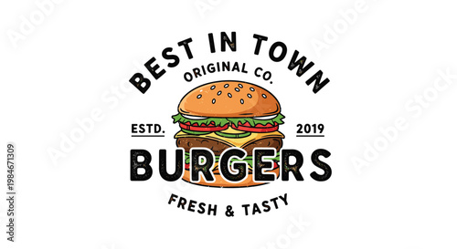 Colorful vintage style burger emblem with text Best In Town Fresh and Tasty Burgers established 2019 on white background.