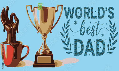 World's best dad a celebration of fatherhood with trophies and recognition
