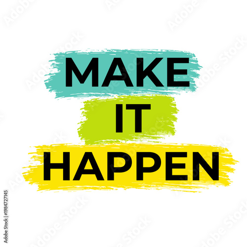 Make it happen - Motivational Quote Typography with Brush Strokes