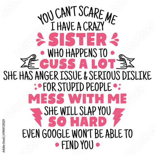 You Can't Scare Me Funny Crazy Sister Sarcastic Sibling