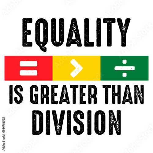 Equality is Greater Than Division