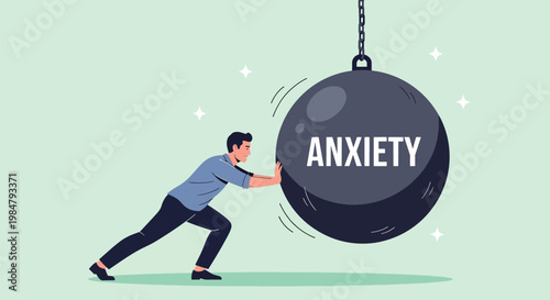 Man Pushing a Giant Wrecking Ball Labeled Anxiety.