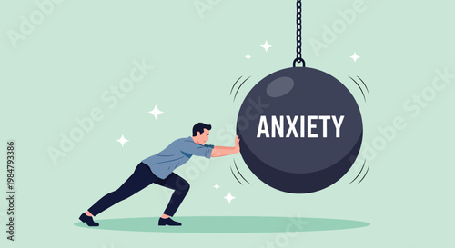 Man Pushing Against Giant Wrecking Ball Labeled Anxiety.