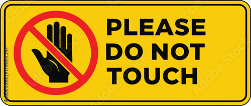 Warning please do not touch sign with black hand icon in red circle