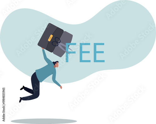 Cut fee, reduce service charge to be paid, low cost mutual fund or index fund with low fee, waiver in financial expense .human life and situation.