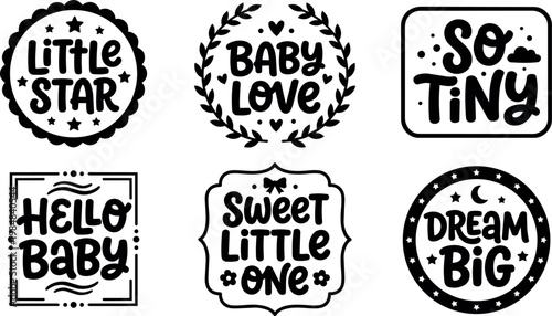 Handwritten baby phrase badges little star baby love so tiny sweet little one dream big black and white vector art