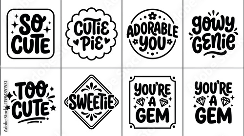 Black and white hand lettering so cute cutie pie adorable you sweetie and youre a gem vector art