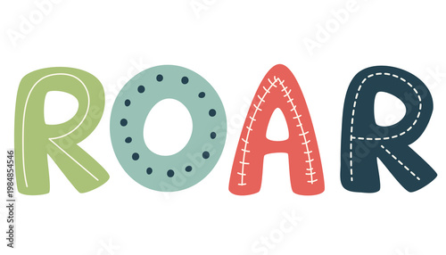 Roar lettering with colorful decorative font. Stylized word for nursery wall art and child room decor.