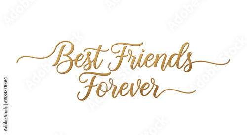 Best Friends Forever Calligraphy - Golden Script Typography
