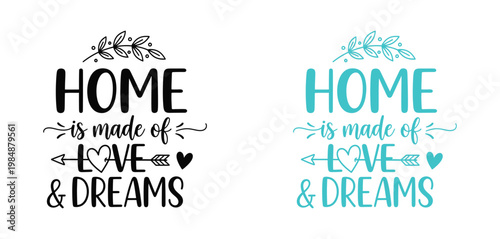 Happy father's day home is made of love dreams heartwarming typography