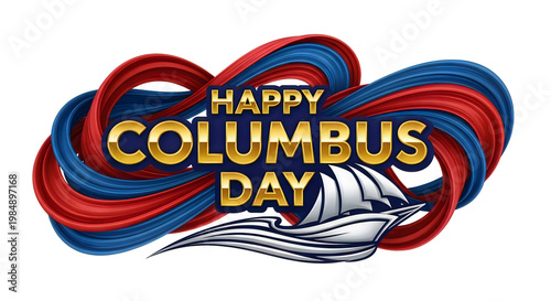 Happy columbus day text with sailing ship illustration and swirling ribbons columbus celebration