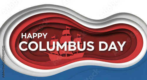 Happy columbus day with silhouette of sailing ship in layered red design columbus celebration