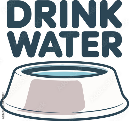Drink water text above a pet bowl filled with water
