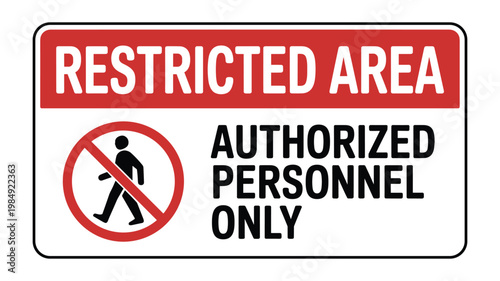 Red and white restricted area sign with no entry symbol and authorized personnel only text