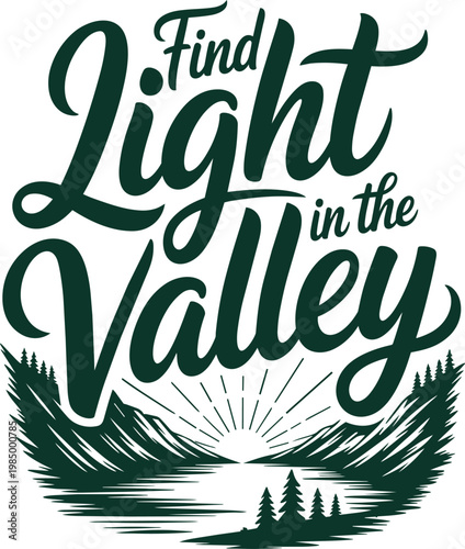 Find Light in the Valley typography with mountain landscape on transparent
