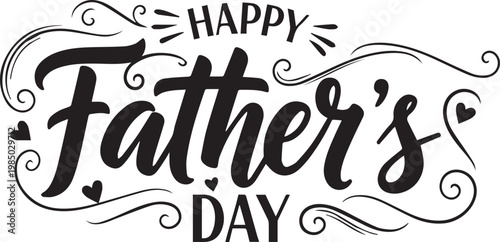 Happy father's day beautiful hand lettered calligraphy for dad's special day
