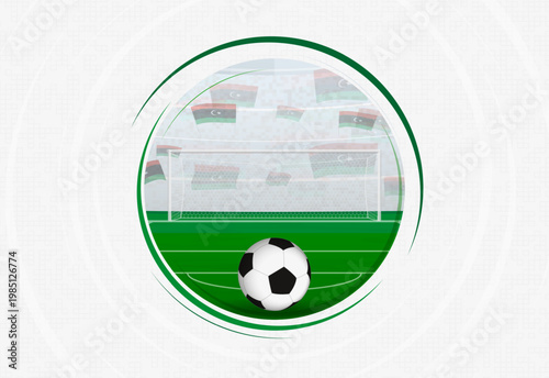 Libya football fan celebration scene featuring a soccer ball, goal net, and waving national flags in a stadium.