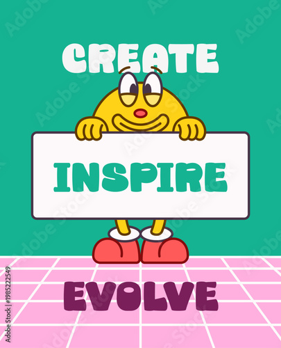 Poster design happy smiley character holding sign with create inspire evolve message. perfect for motivation, positivity, and personal growth design concepts.