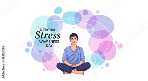Vector illustration for National Stress Awareness Day featuring a man in a meditative pose against a backdrop of pastel-colored shapes, promoting mental wellbeing and stress relief