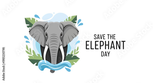 An illustration for Save the Elephant Day features a gray elephant head with large tusks, surrounded by green foliage and blue water splashes, set against a clean white background