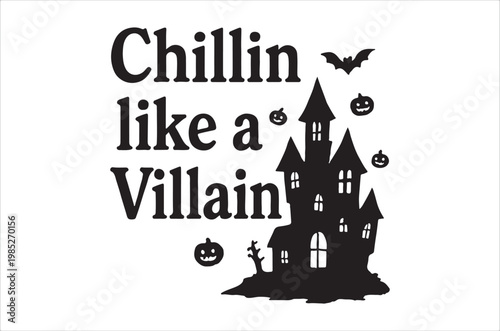 A spooky halloween graphic with text reading chillin like a villain