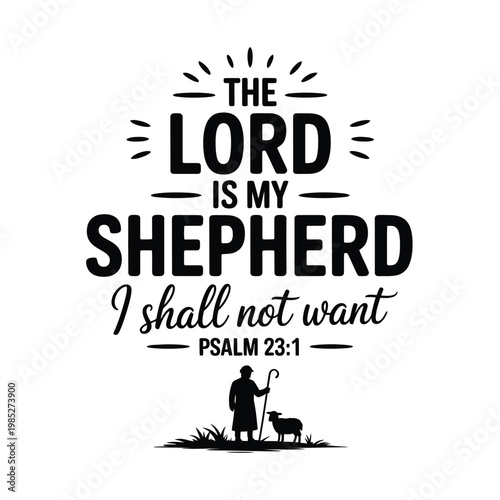 The lord is my shepherd i shall not want psalm 23 1