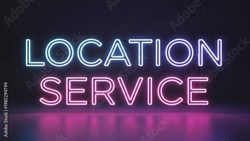 Vibrant glowing neon sign displaying 'LOCATION SERVICE' against a dark background with reflective