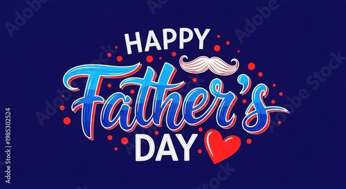 Happy father's day celebrate dad with heartfelt wishes and colorful typography