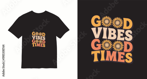 Retro groovy good vibes good times sunflower t-shirt design with wavy vintage typography in warm colors.