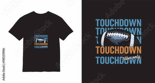 Modern american football touchdown vibes only tshirt design with repeating text and ball graphic.