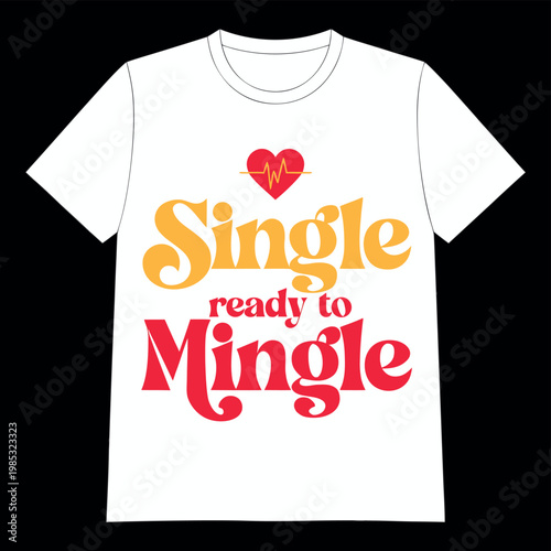 White t-shirt design single ready to mingle text and heartbeat graphic.