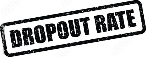Fotografie Grungy rectangular rubber stamp displaying the bold phrase DROPOUT RATE for stat