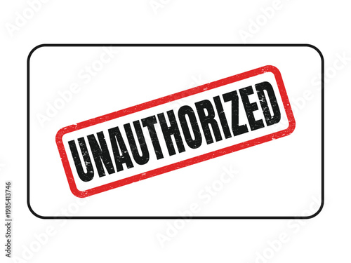 Red and black grunge rubber stamp with the word Unauthorized angled diagonally