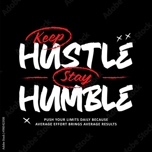 Streetwear design typography hustle culture theme concept vector graphic design. Trendy tshirt streetwear with lettering illustration