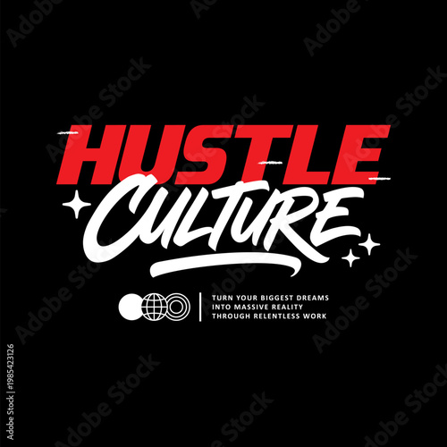 Streetwear design typography hustle culture theme concept vector graphic design. Trendy tshirt streetwear with lettering illustration