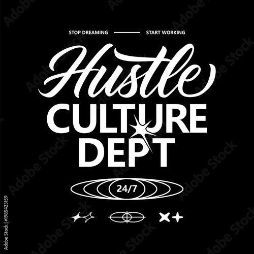 Streetwear design typography hustle culture theme concept vector graphic design. Trendy tshirt streetwear with lettering illustration