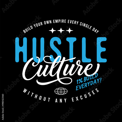 Streetwear design typography hustle culture theme concept vector graphic design. Trendy tshirt streetwear with lettering illustration