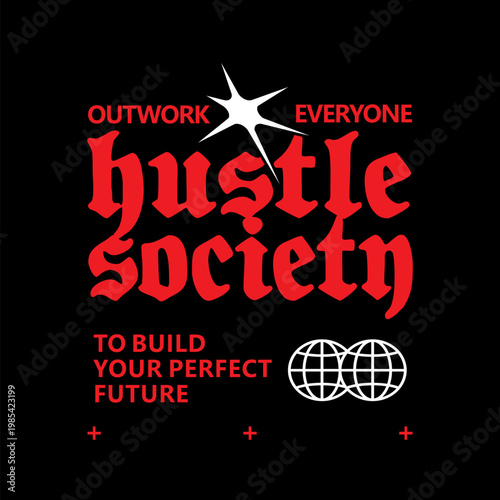 Streetwear design typography hustle culture theme concept vector graphic design. Trendy tshirt streetwear with lettering illustration