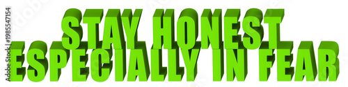 Schilderij op canvas Stay Honest,Especially In Fear  , 3d text