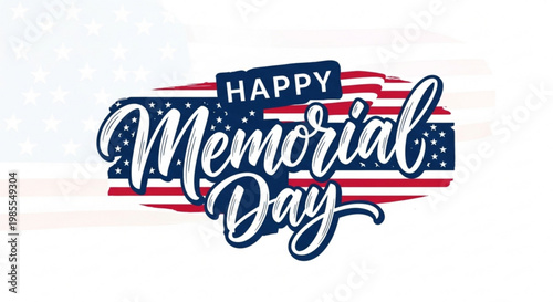 Happy Memorial Day lettering with American flag background patriotic holiday graphic for national remembrance and tribute