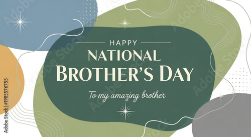 Happy National Brothers Day greeting card abstract organic shapes and text for celebration family bonding concept