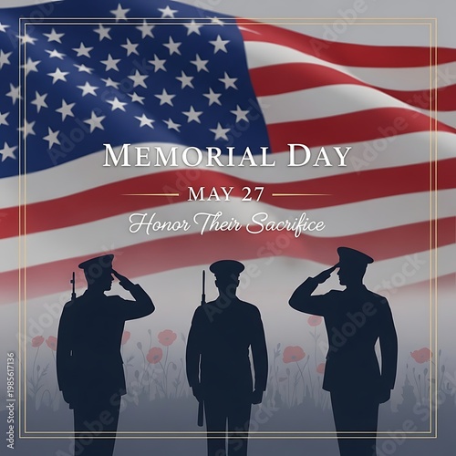 Memorial day graphic with american flag and soldiers saluting in honor of fallen heroes on may 27