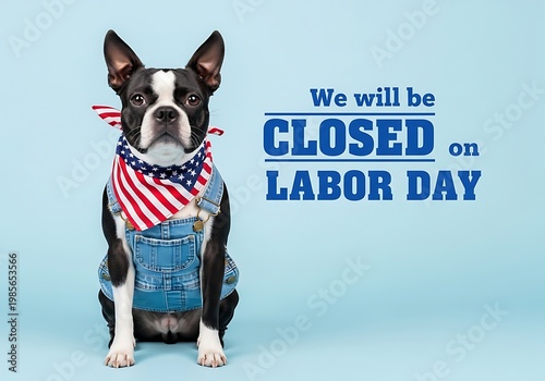 Closed on Labor Day Sign with Boston Terrier Dog Wearing American Flag Bandana, Holiday Announcement Design