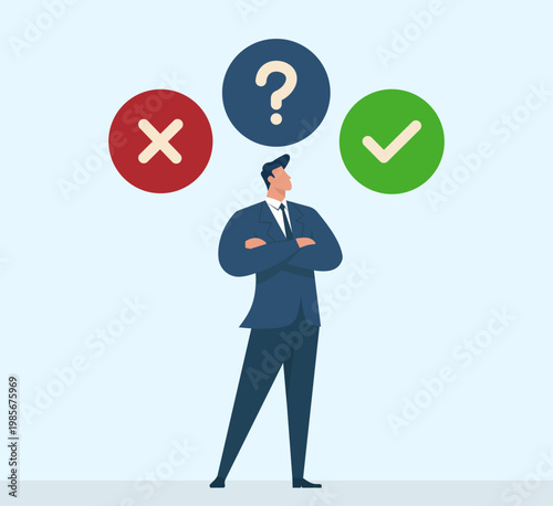 Confident businessman evaluating choices with checkmark, cross, and question mark symbols above his head, representing business decision making, Business Decision Making