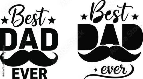 Best dad ever heartfelt father's day typography with mustache design