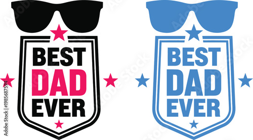 Father's day gift ideas 'best dad ever' sunglasses badge designs