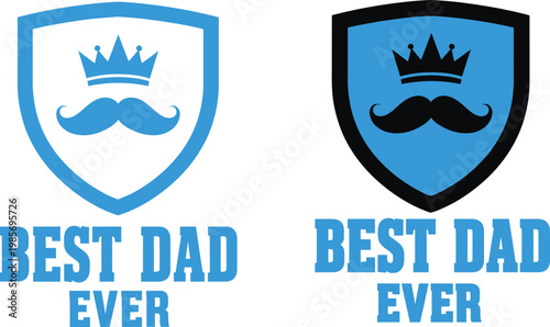 Father's day best dad ever celebrating dads with shield mustache graphics