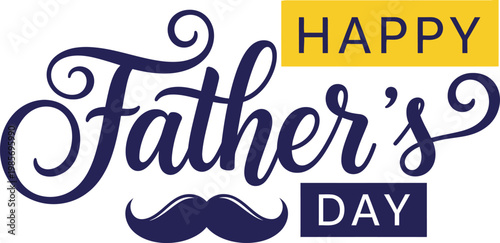 Happy father's day celebrating dad with stylish calligraphy and mustache design